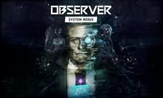 First Next-Gen Horror, Cyberpunk Thriller Observer: System Redux, Out Now On Xbox Series X and PC
