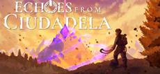 GAME ANNOUNCEMENT: Uncover Secrets Buried Beneath the Mountain in 'Echos from Ciudadela,' Coming to Steam