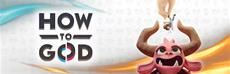 How to God Demo Available Now at the Steam Next Fest