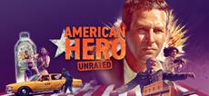 It’s a Party in the USA; American Hero: Unrated Edition Launches Tomorrow