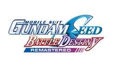 MOBILE SUIT GUNDAM SEED BATTLE DESTINY REMASTERED angek&uuml;ndigt