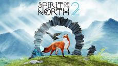 Spirit of the North 2 ist ab sofort erh&auml;ltlich - Die Legende erwacht auf PC, PlayStation 5 und Xbox X|S