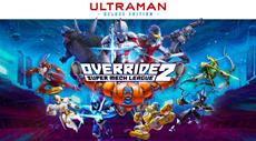 ULTRAMAN Deluxe Edition von Override 2: Super Mech League angek&uuml;ndigt