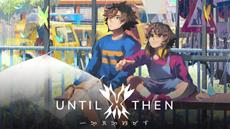 Until Then Launches Today on Xbox Series X|S